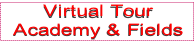 Virtual Tour
Academy & Fields
